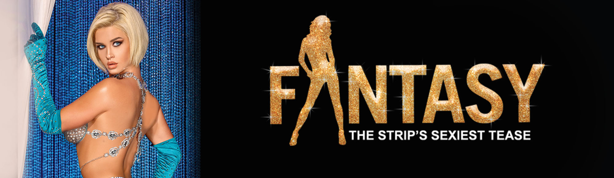 FANTASY: The Strip’s Sexiest Tease show